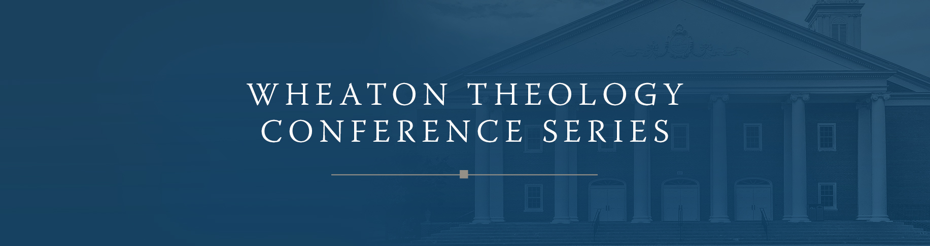 Wheaton Theology Conference Series