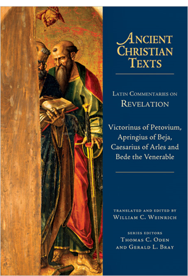 Latin Commentaries on Revelation, By Victorinus of Petovium and Apringius of Beja and Caesarius of Arles and Bede the Venerable