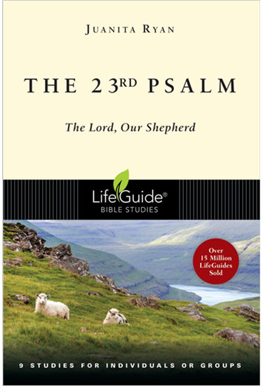 The 23rd Psalm: The Lord, Our Shepherd, By Juanita Ryan