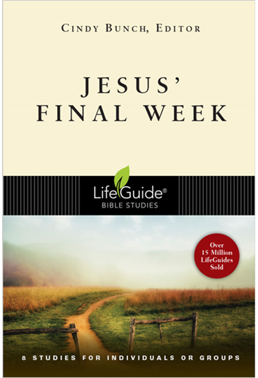 Jesus' Final Week, Edited by Cindy Bunch