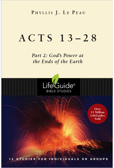 Acts 13–28: Part 2: God's Power at the Ends of the Earth, By Phyllis J. Le Peau
