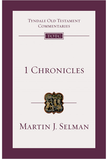 1 Chronicles: An Introduction and Commentary, By Martin J. Selman