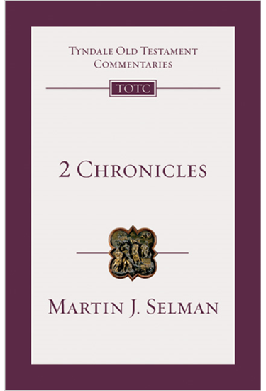 2 Chronicles: An Introduction and Commentary, By Martin J. Selman