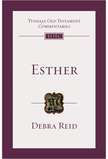 Esther: An Introduction and Commentary, By Debra Reid