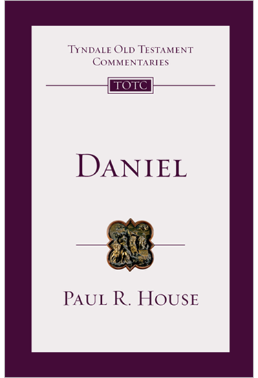 Daniel: An Introduction and Commentary, By Paul R. House