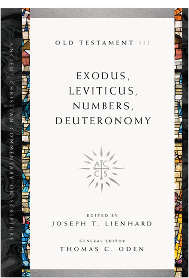Exodus, Leviticus, Numbers, Deuteronomy, Edited by Joseph T. Lienhard