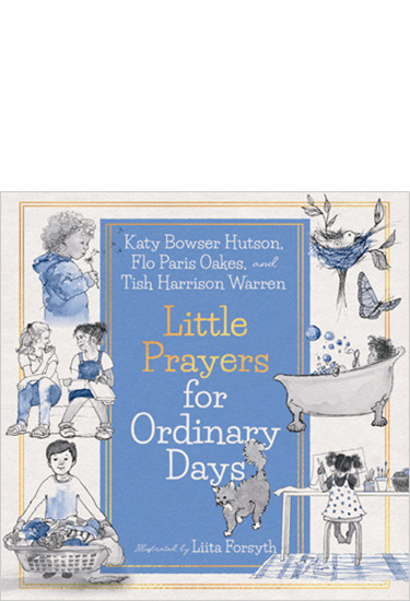 Little Prayers for Ordinary Days, By Tish Harrison Warren and Flo Paris Oakes and Katy Bowser Hutson