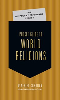 Pocket Guide to World Religions, By Winfried Corduan