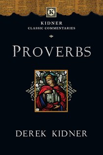 Proverbs, By Derek Kidner