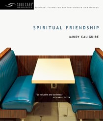Spiritual Friendship, By Mindy Caliguire