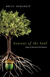Seasons of the Soul: Stages of Spiritual Development, By Bruce Demarest