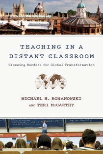 3743 Teaching in a Distant Classroom: Crossing Borders for Global Transformation, By Michael H. Romanowski and Teri McCarthy