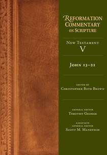 John 13-21, Edited by Christopher Boyd Brown