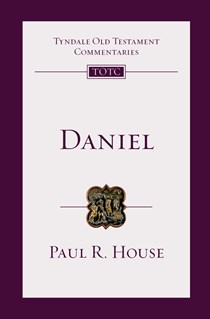 Daniel: An Introduction and Commentary, By Paul R. House