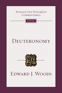 Deuteronomy: An Introduction and Commentary, By Edward J. Woods