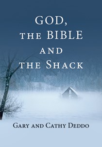 God, the Bible and the Shack, By Gary Deddo and Cathy Deddo