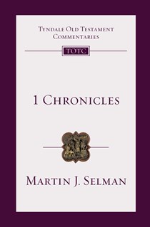 1 Chronicles: An Introduction and Commentary, By Martin J. Selman