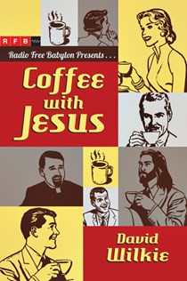 Coffee with Jesus, By David Wilkie