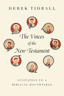 The Voices of the New Testament: Invitation to a Biblical Roundtable, By Derek Tidball