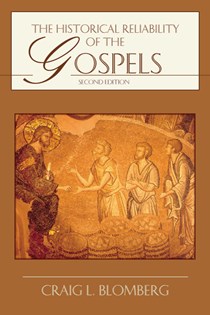 The Historical Reliability of the Gospels, By Craig L. Blomberg