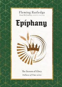 A0039 Epiphany: The Season of Glory, By Fleming Rutledge