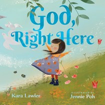 A0660 God, Right Here: Meeting God in the Changing Seasons, By Kara Lawler