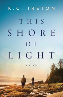 This Shore of Light: A Novel, By K. C. Ireton