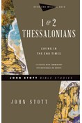 1 &amp; 2 Thessalonians: Living in the End Times, By John Stott