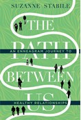 The Path Between Us: An Enneagram Journey to Healthy Relationships, By Suzanne Stabile
