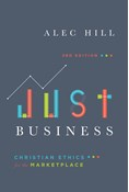 Just Business: Christian Ethics for the Marketplace, By Alec Hill