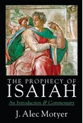 The Prophecy of Isaiah: An Introduction  Commentary, By J. Alec Motyer