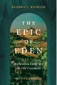 The Epic of Eden: A Christian Entry into the Old Testament, By Sandra L. Richter