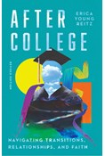 After College: Navigating Transitions, Relationships, and Faith, By Erica Young Reitz