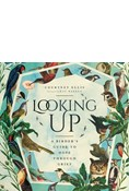 Looking Up: A Birder's Guide to Hope Through Grief, By Courtney Ellis