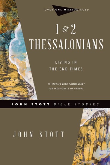 1 &amp; 2 Thessalonians: Living in the End Times, By John Stott