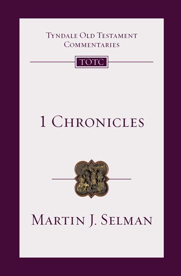 1 Chronicles: An Introduction and Commentary, By Martin J. Selman