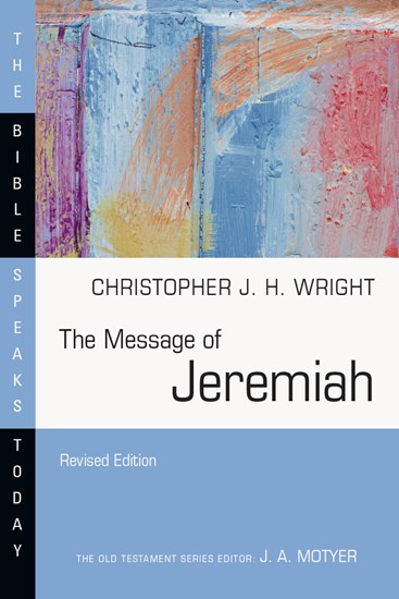 The Message of Jeremiah, By Christopher J. H. Wright