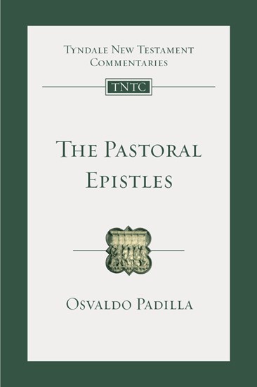The Pastoral Epistles: An Introduction and Commentary, By Osvaldo Padilla