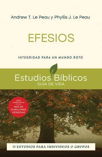 Efesios: Integridad para un mundo roto -- 11 estudios para individuos o grupos, By Andrew T. Le Peau and Phyllis J. Le Peau