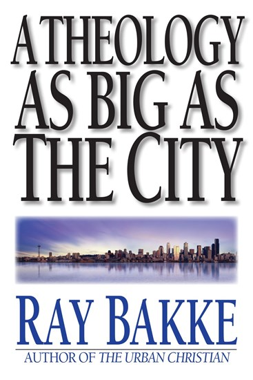 A Theology as Big as the City, By Raymond J Bakke