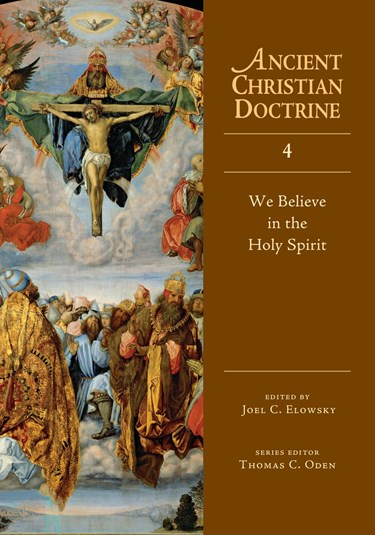 We Believe in the Holy Spirit, By Joel C. Elowsky