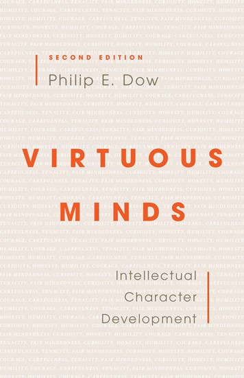 Virtuous Minds: Intellectual Character Development, By Philip E. Dow