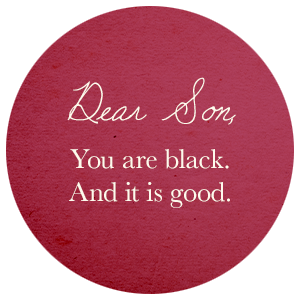You are black. And it is good.